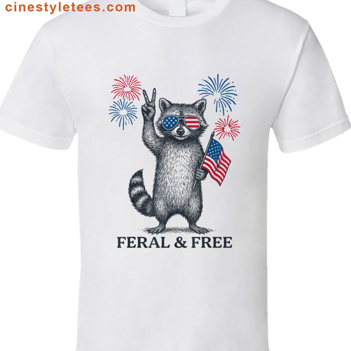 Feral But Free Raccoon 4th Of July Shirt
