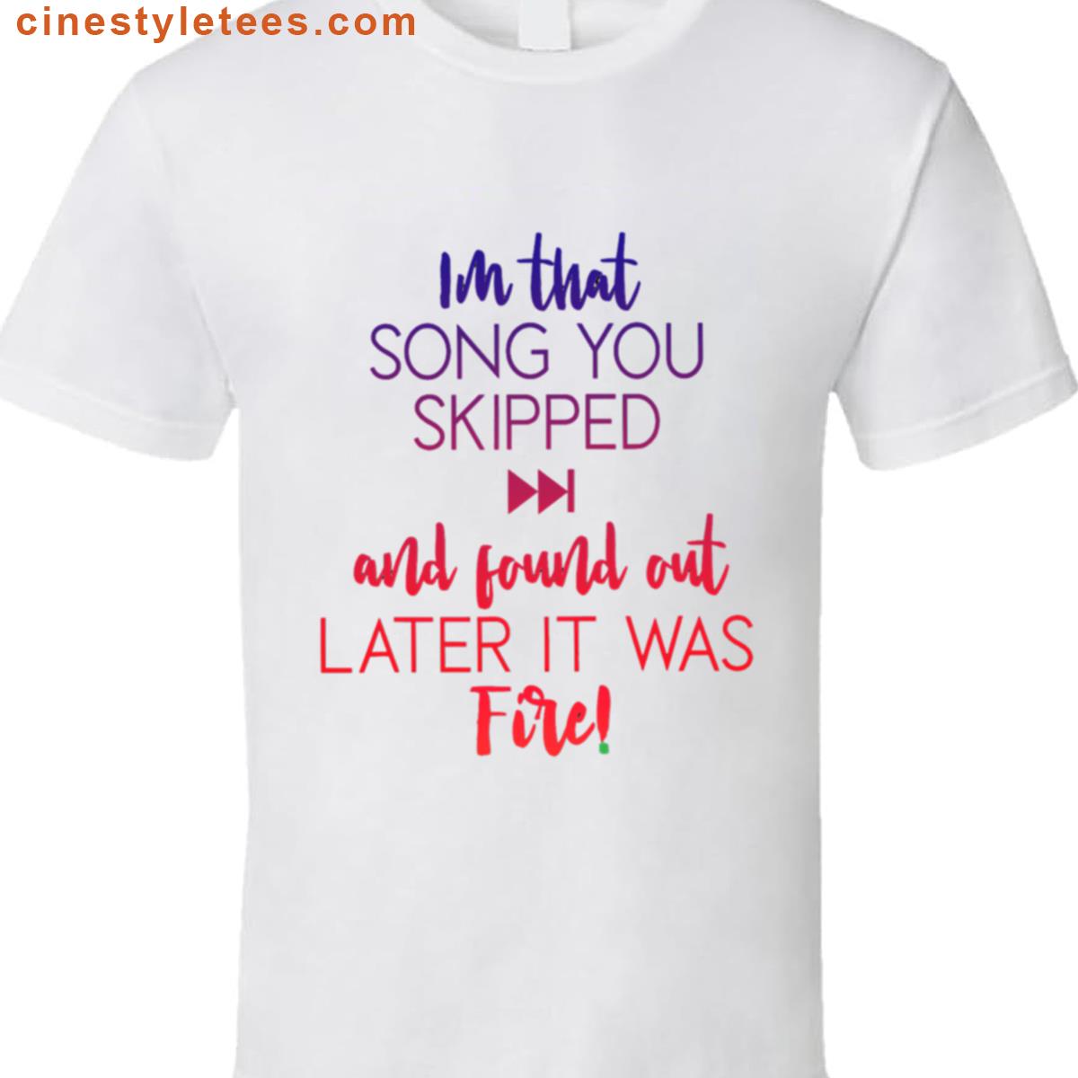 Im That Song Fire Shirt