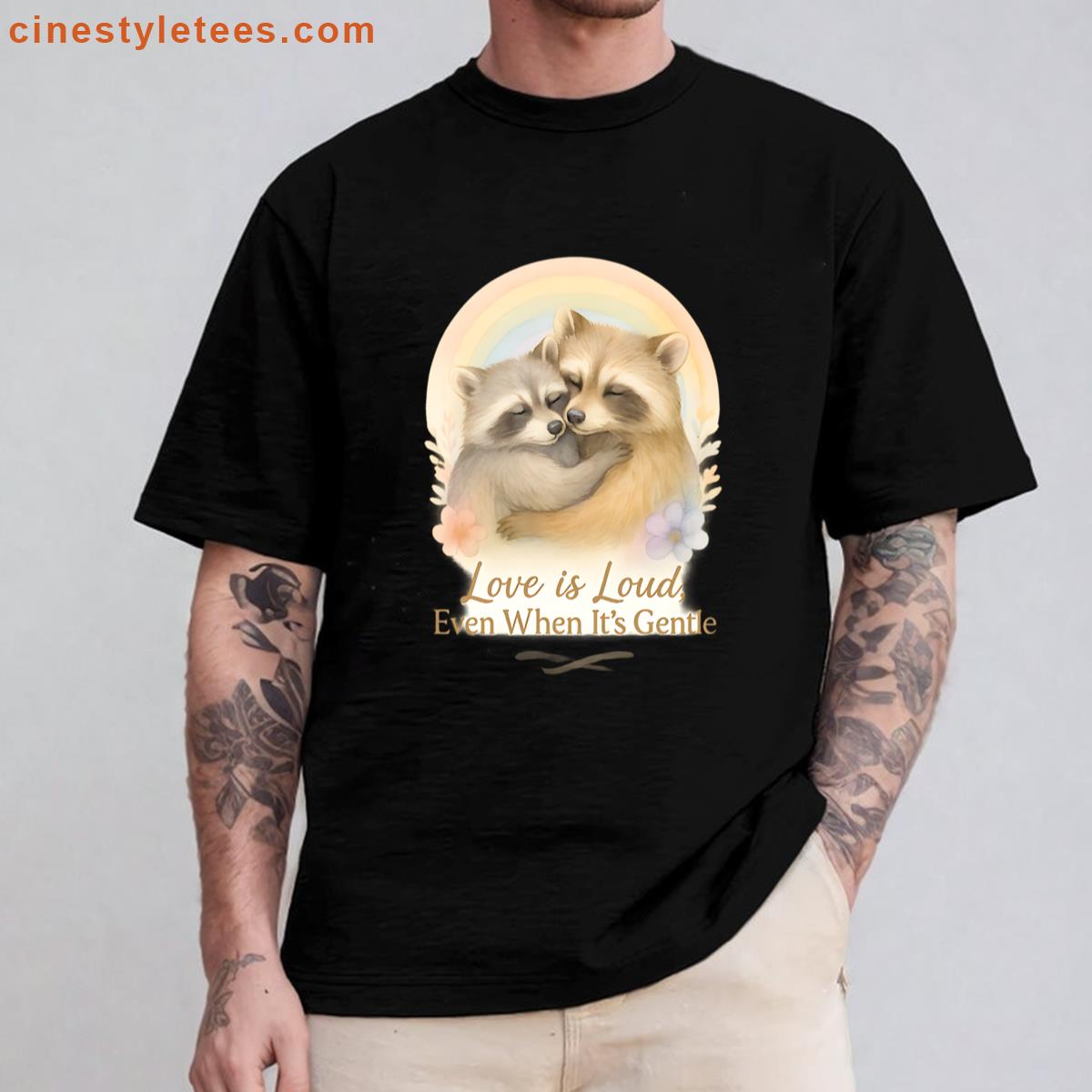 Love Loud Raccoon Shirt