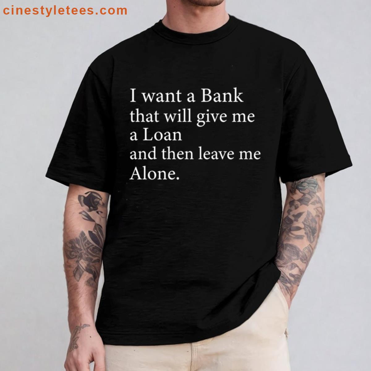 Want Bank Loan Awareness Shirt