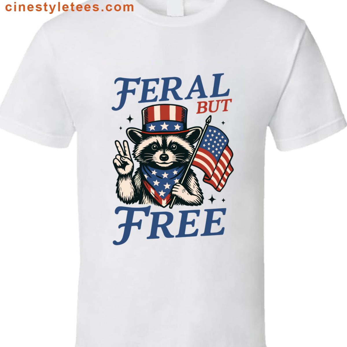 Feral But Free Raccoon Shirt