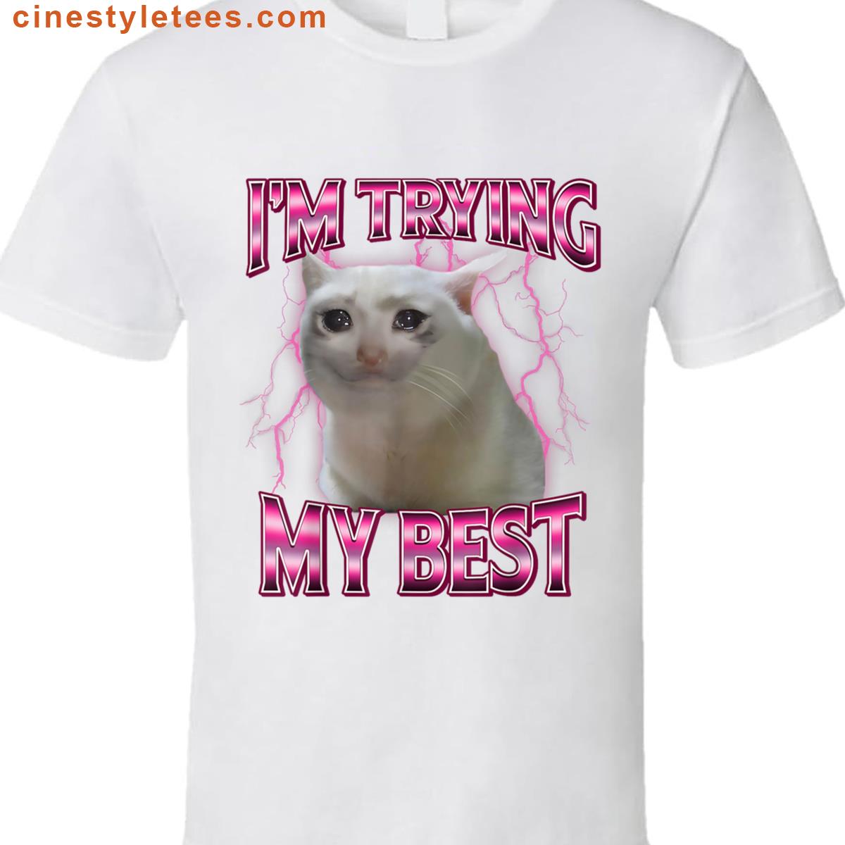 Im Trying My Best Funny Shirt