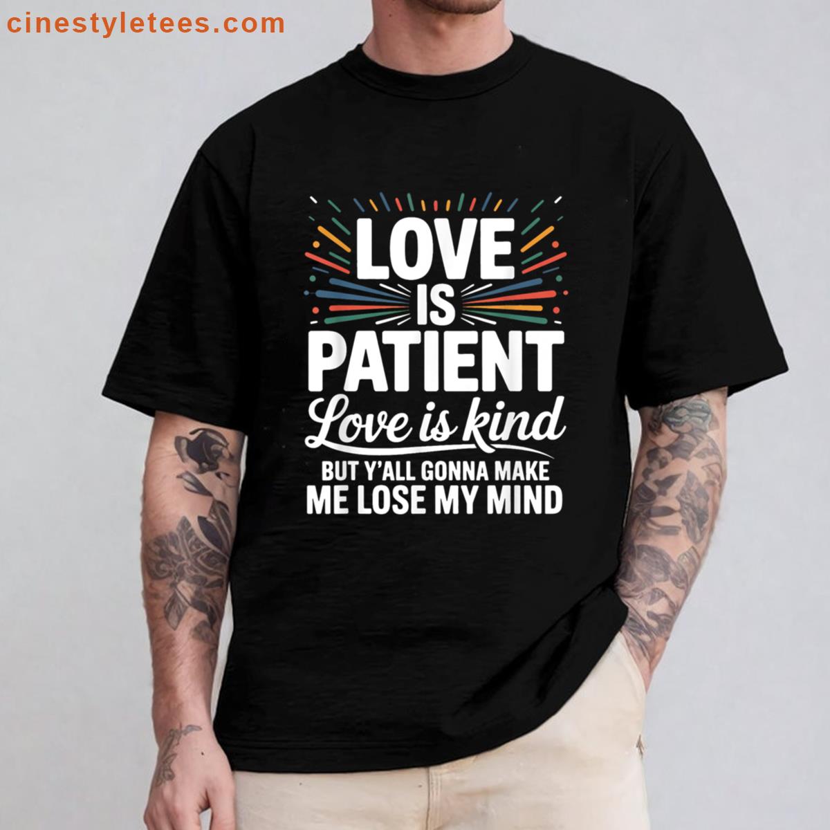 Love Is Patient Shirt