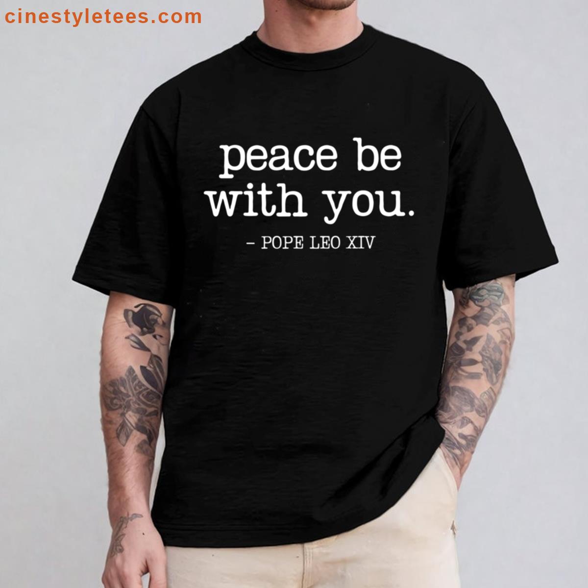 Peace Be With You Shirt