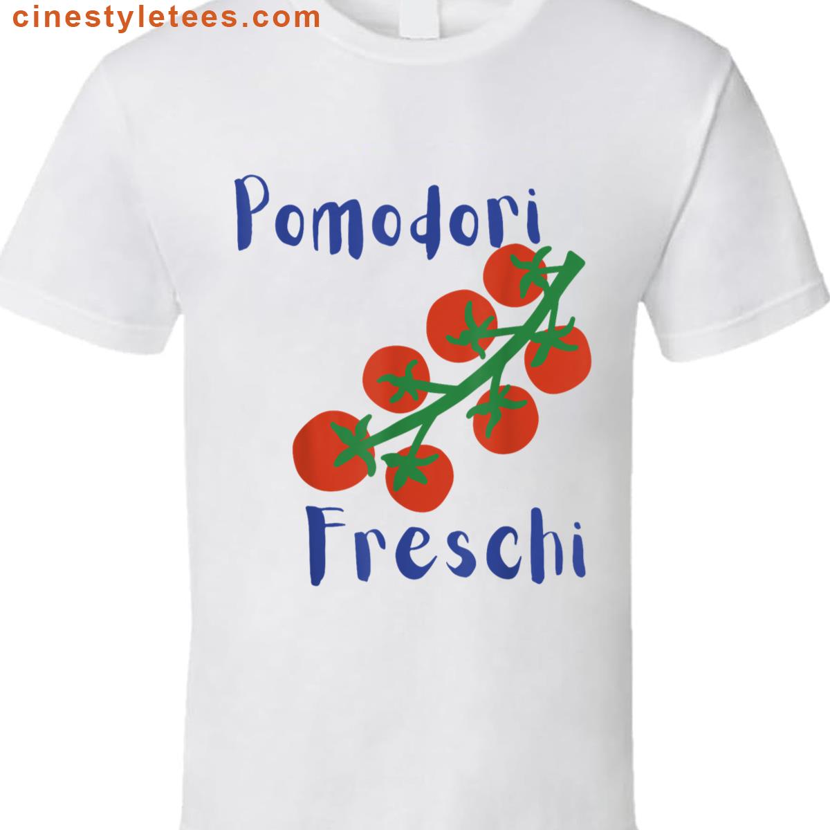 Pomodori Freschi Fresh Tomatoes Shirt