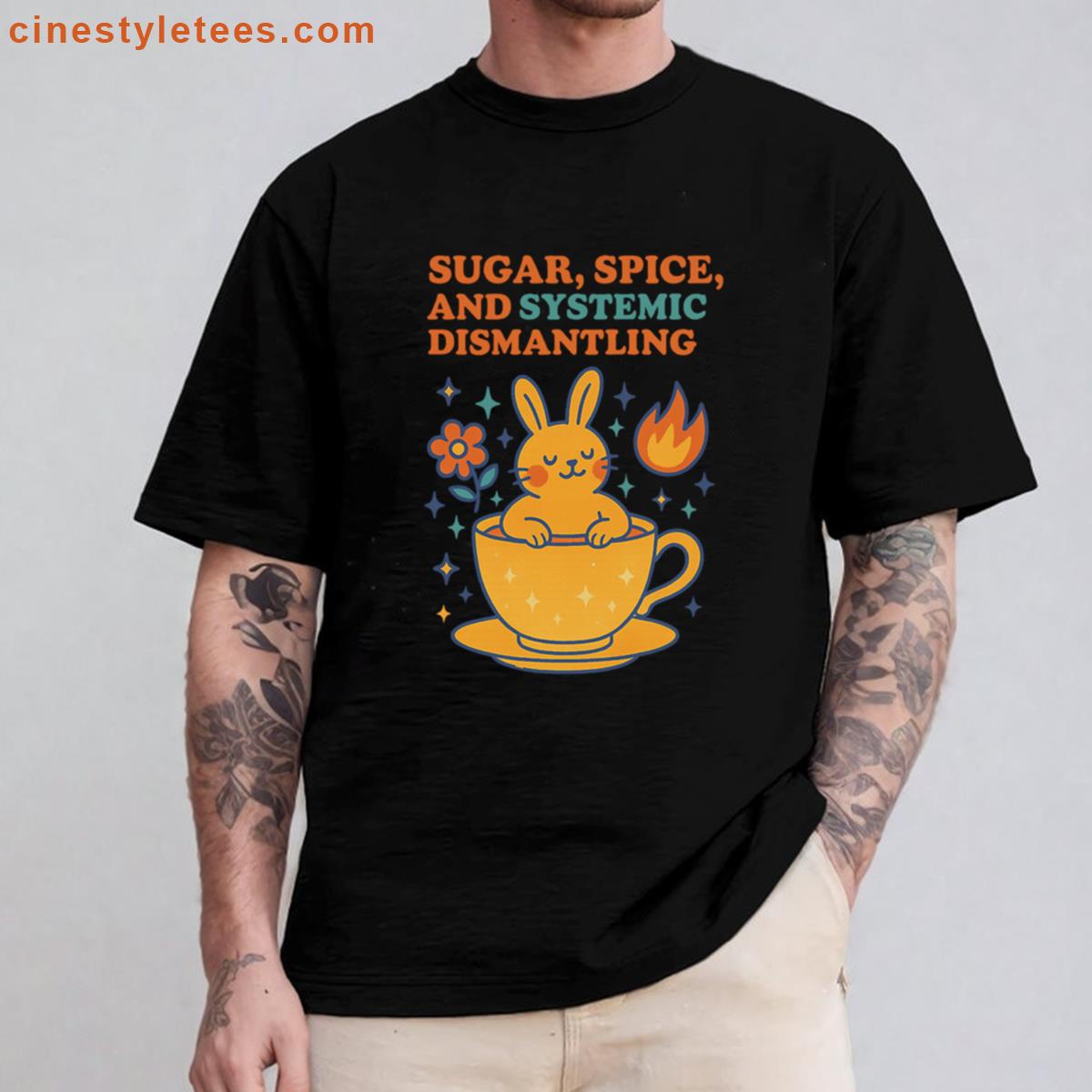 Sugar Spice Systemic Dismantling Shirt