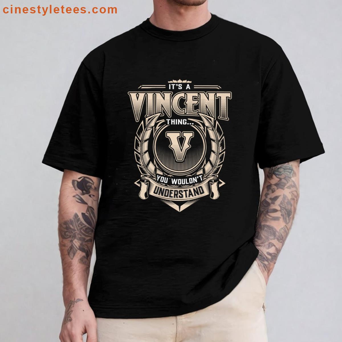 Vincent Its A Vincent Thing Shirt