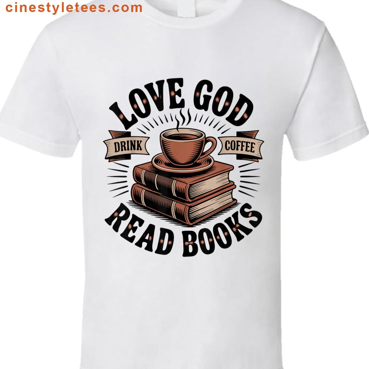 Love God Drink Coffee Shirt