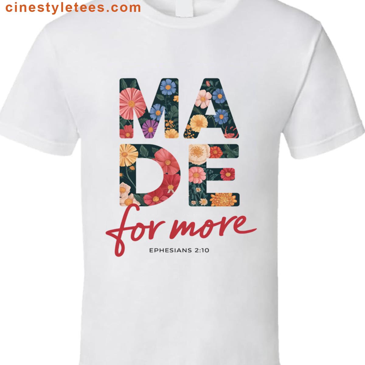 Made For More Ephesians Shirt