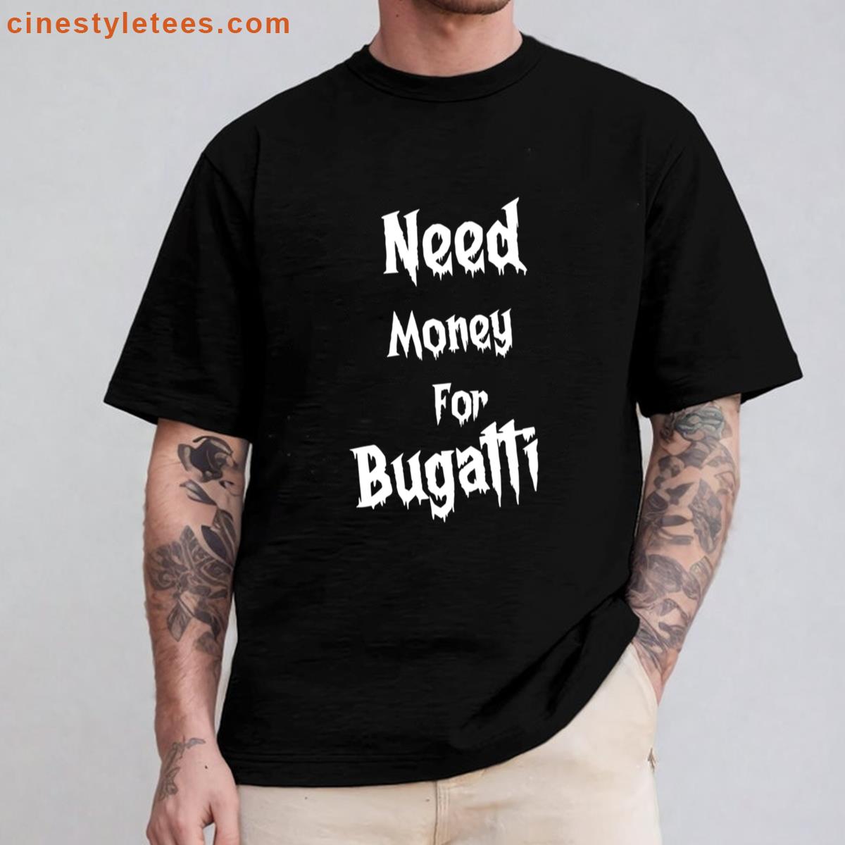 Money For Bugatti Shirt