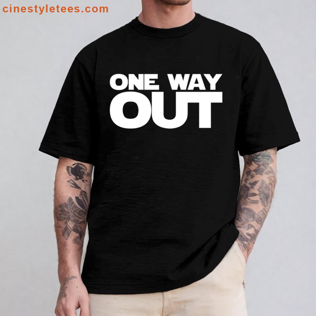 One Way Out Unique Shirt