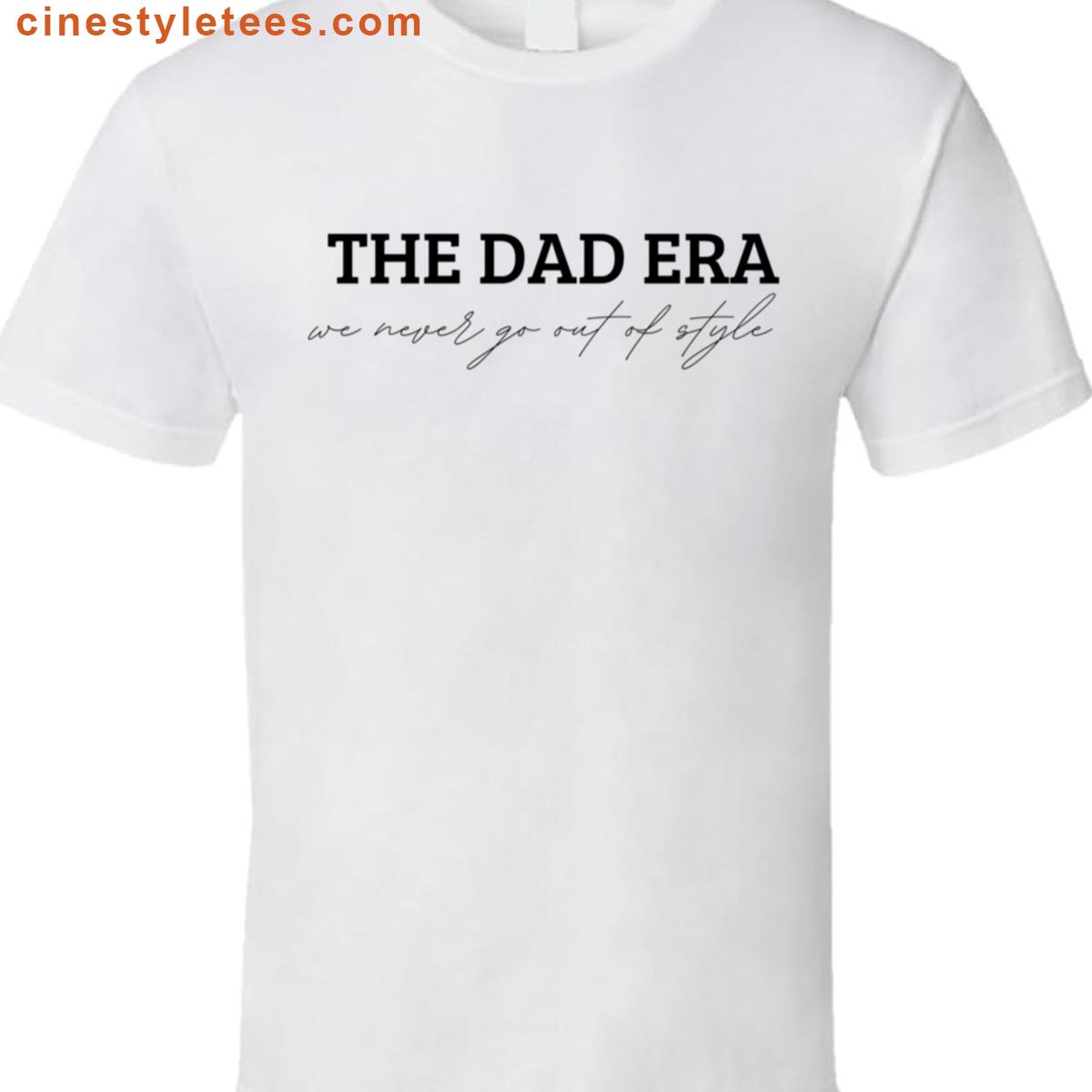 The Dad Era Funny Shirt