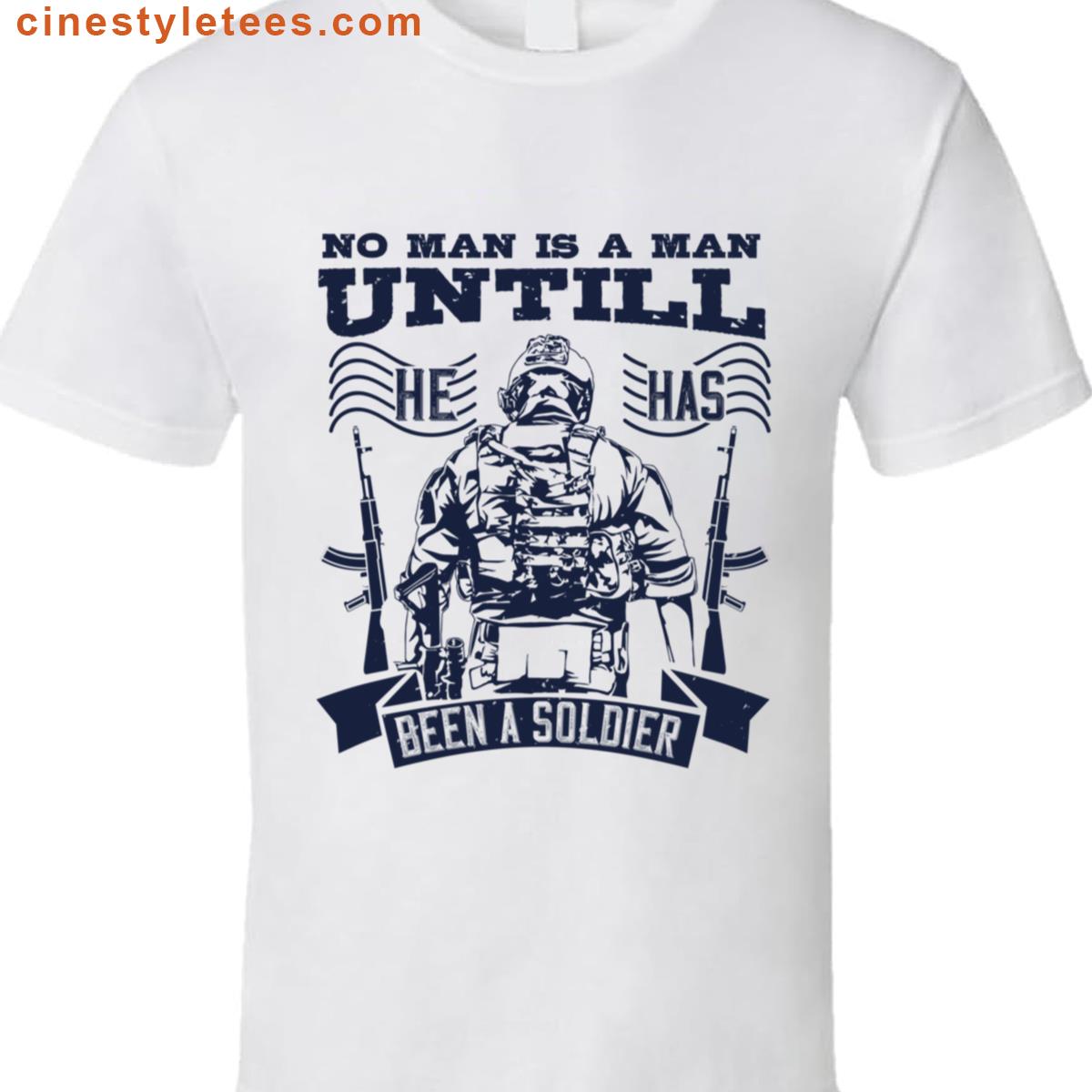 No Man Is A Man Soldier Shirt