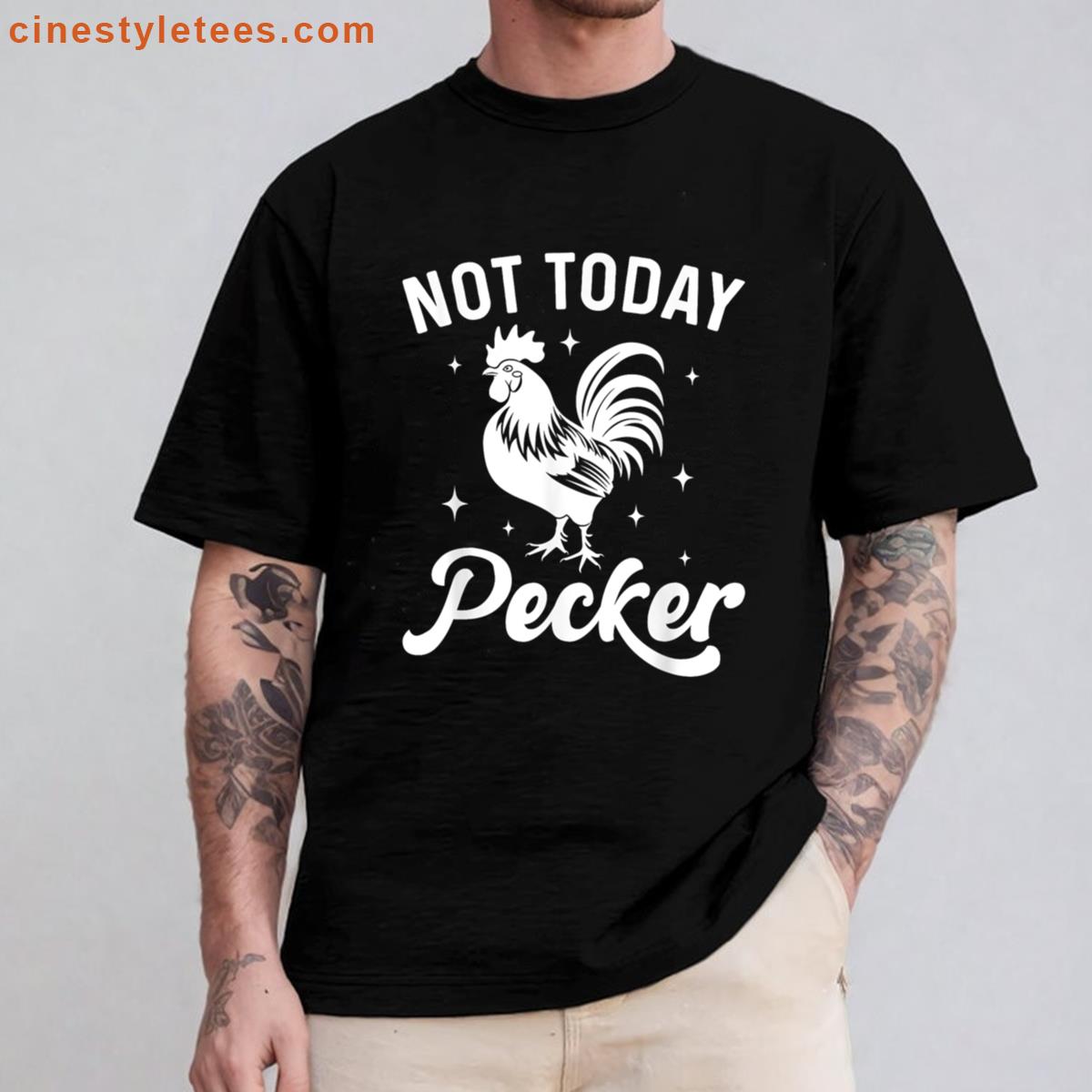 Not Today Pecker Humor Shirt