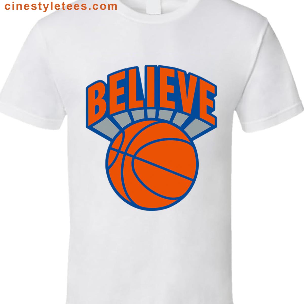 We Believe Knicks Shirt