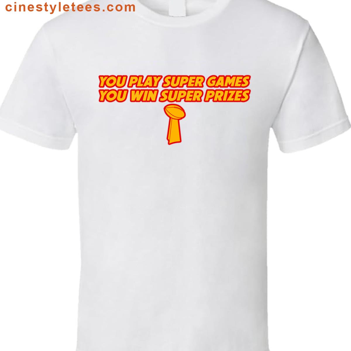 You Play Super Games Shirt