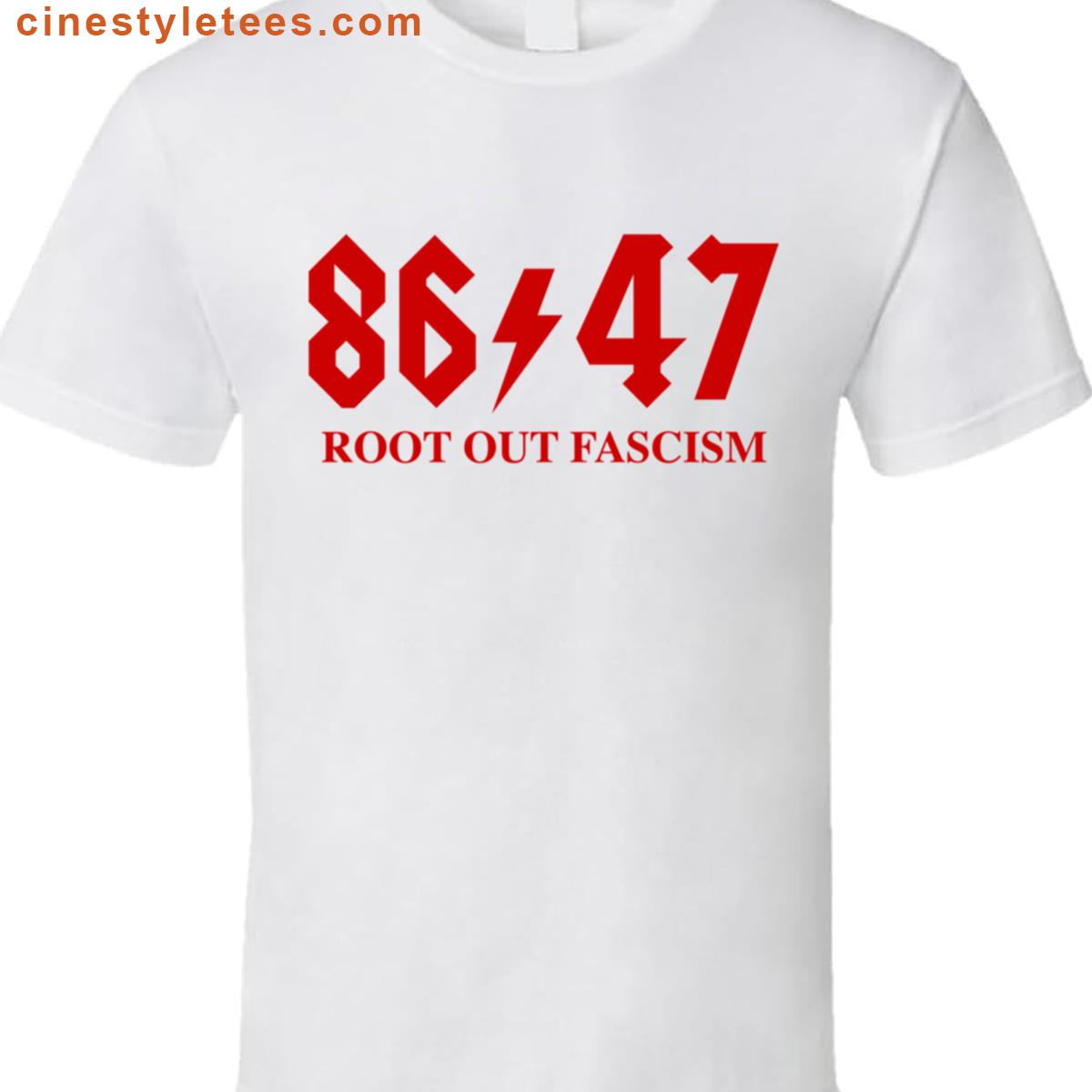 8647 – Root Out Fascism – Red Shirt