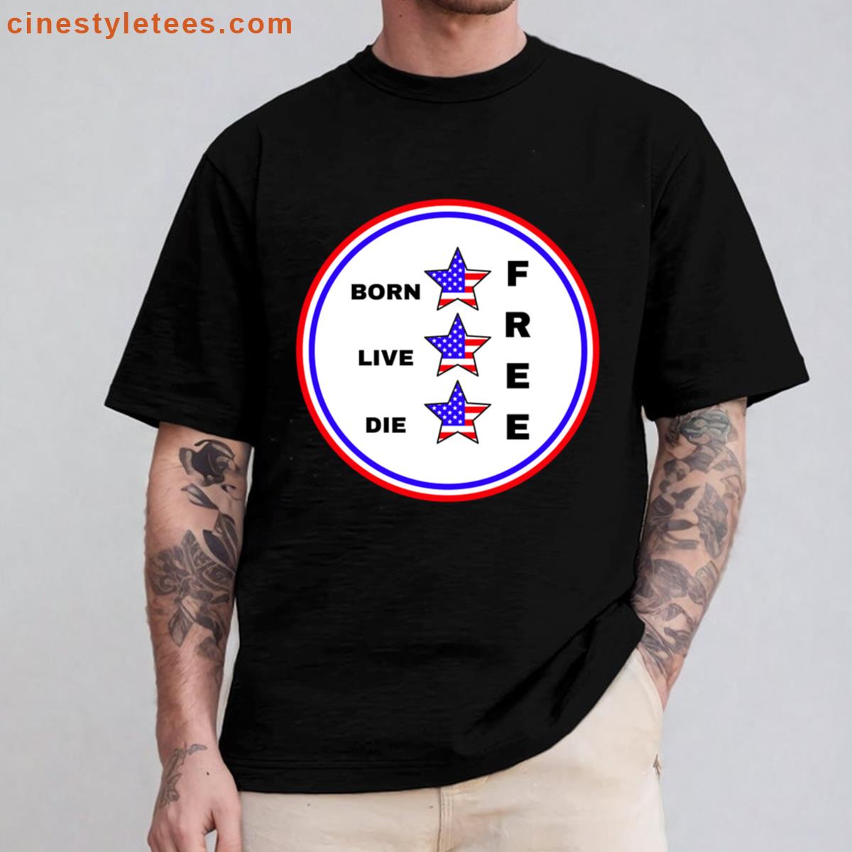 Born Free Live Free Die Free Shirt