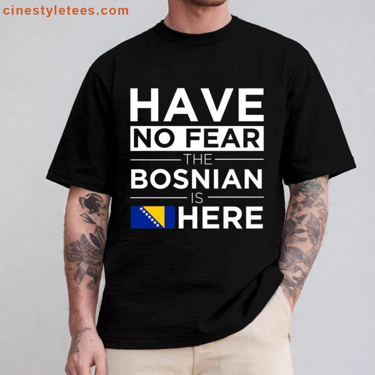 Have No Fear The Bosnian Is Here Pride Proud Bosnia Shirt