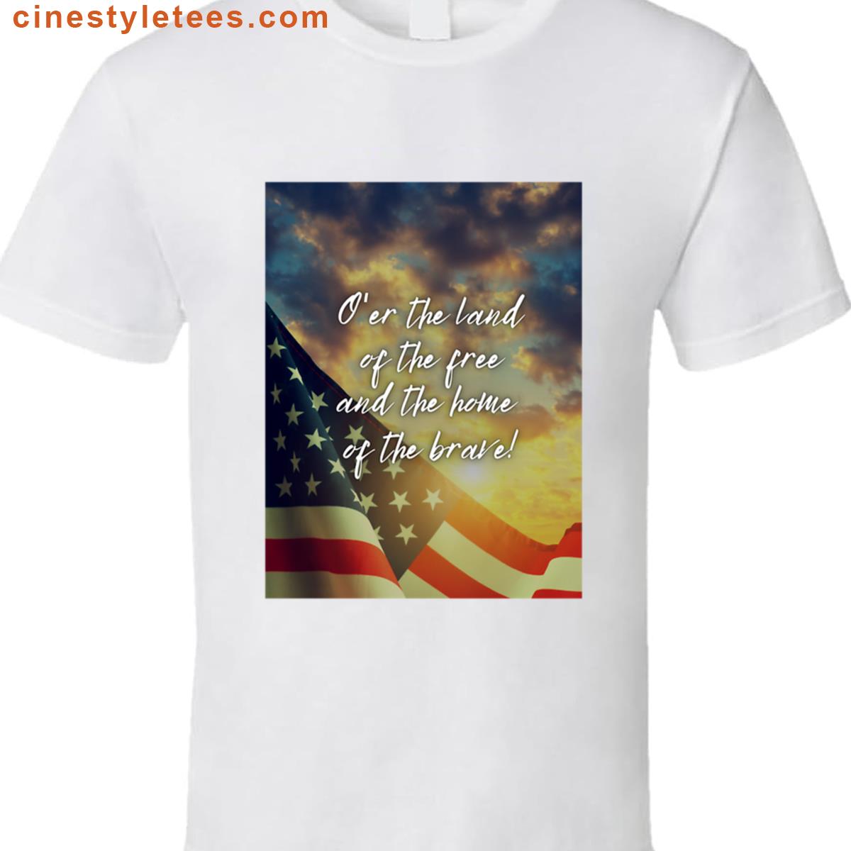 Oer The Land Of The Brave And The Home Of The Brave Shirt