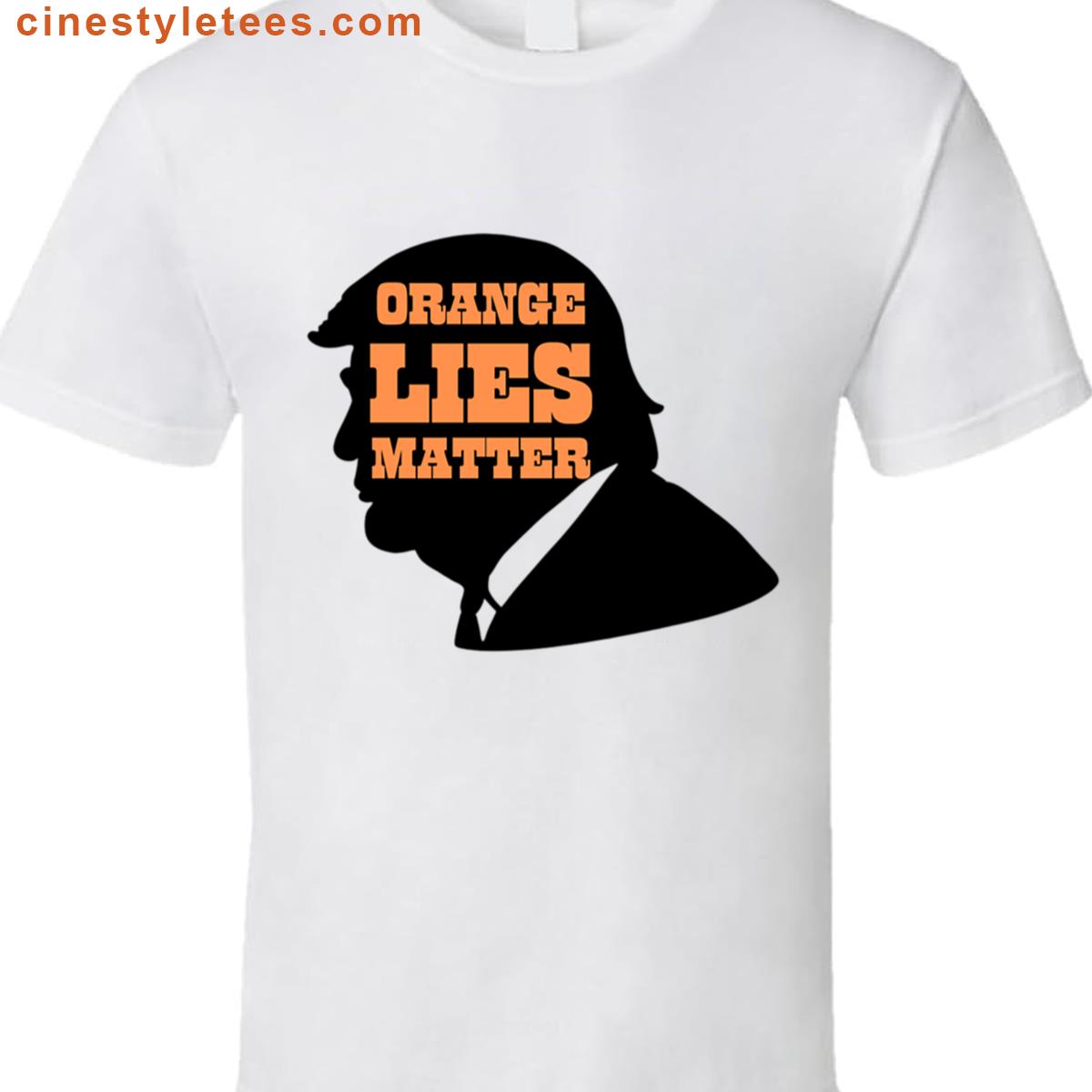 Orange Lies Matter Shirt