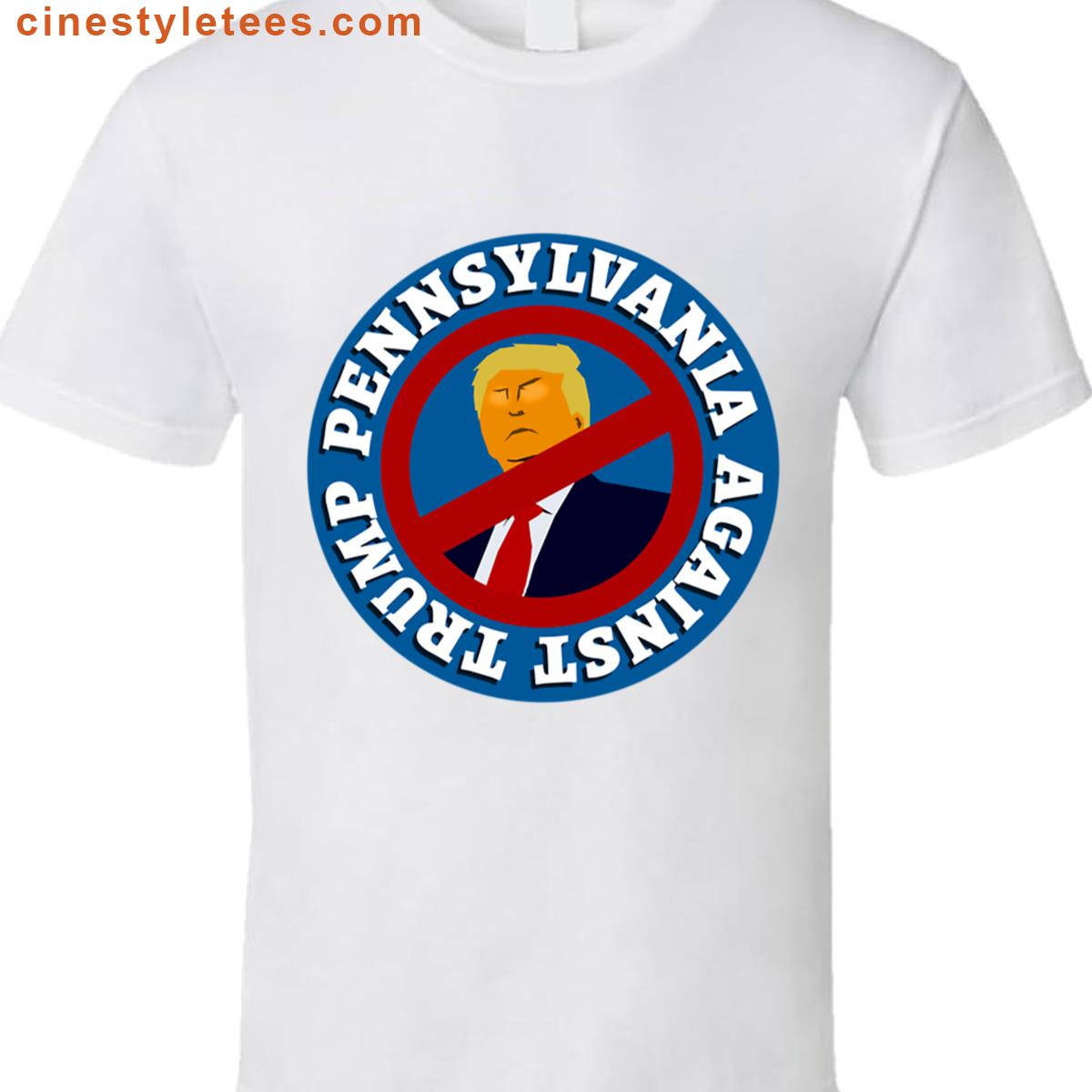Pennsylvania Against Trump Shirt