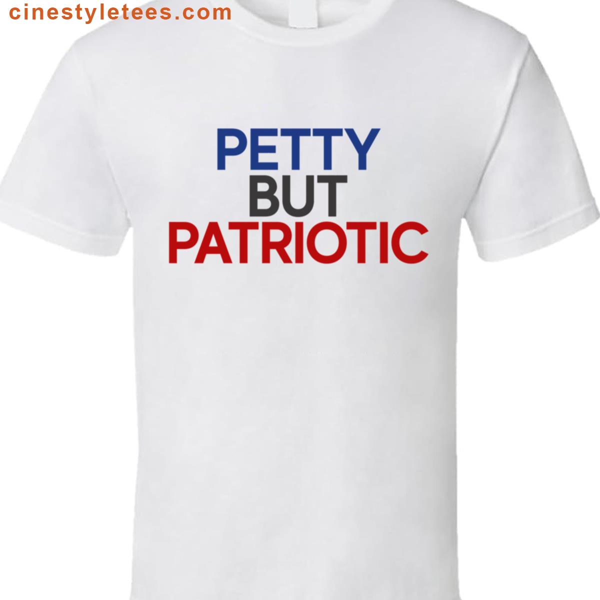 Petty But Patriotic American Usa Proud Shirt