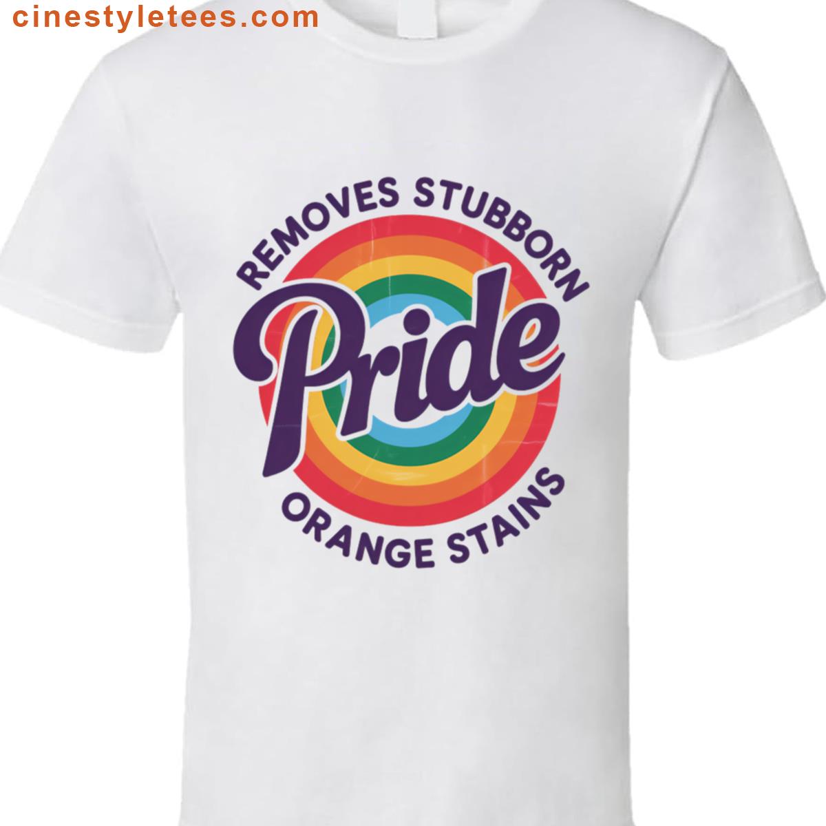 Resist Trump Remove Stubborn Orange Stains Lgbtq Pride Month Shirt