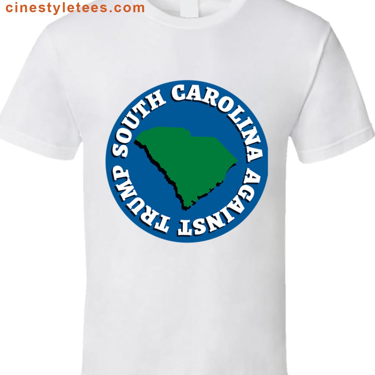 South Carolina Against Trump Shirt