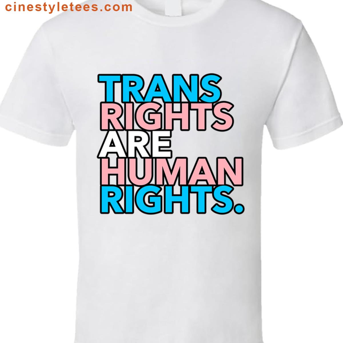 Trans Rights Are Human Rights 22 Shirt