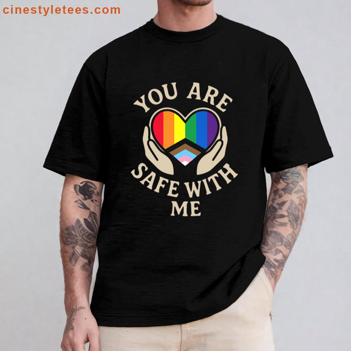 You Are Safe With Me Pride Shirt
